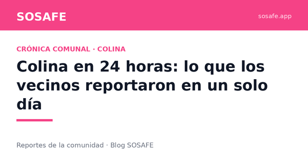 Colina en 24 horas: lo que reportaron sus vecinos