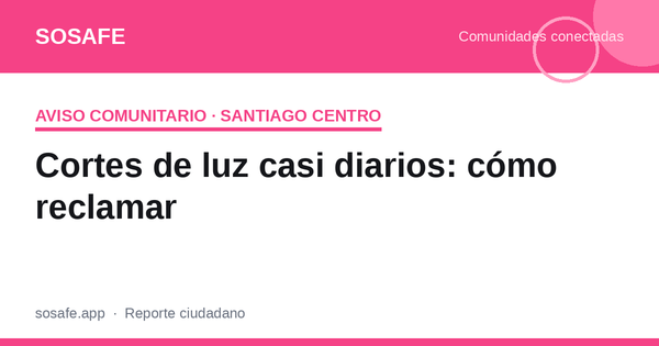 Cortes de luz casi diarios: cómo reclamar a la SEC