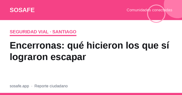 Encerronas en Santiago: qué hicieron los que sí escaparon