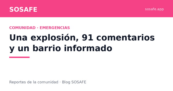 Una explosión, 91 comentarios y un barrio informado