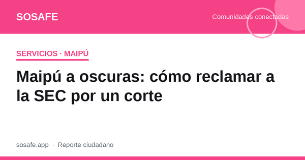 Maipú a oscuras: cómo reclamar a la SEC por un corte
