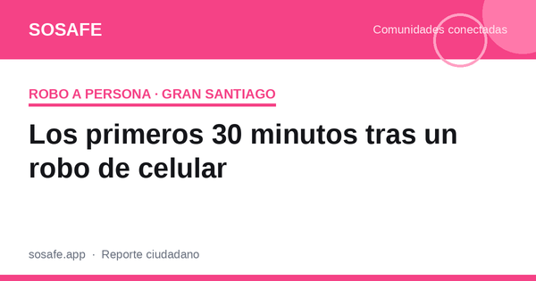 Me robaron el celular: qué hacer en los primeros 30 min