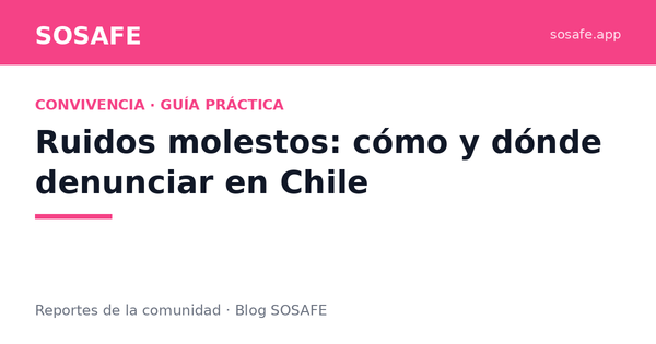 Ruidos molestos: cómo y dónde denunciar en Chile