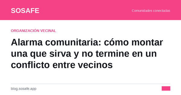 Alarma comunitaria: cómo organizar una que funcione