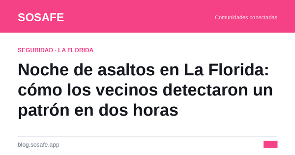 Asaltos de madrugada en La Florida: el patrón vecinal