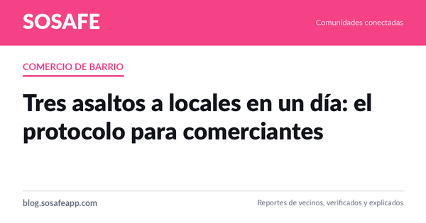 Asaltos a locales de barrio: protocolo para comerciantes