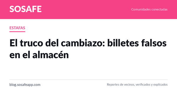 El truco del cambiazo: billetes falsos en el almacén