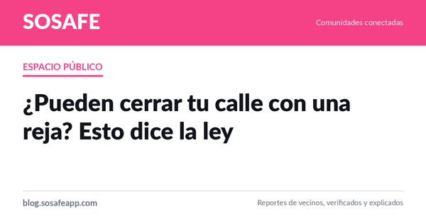 ¿Pueden cerrar tu calle con una reja? La ley