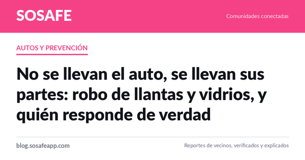 Robo de llantas y vidrios: ¿quién responde de verdad?