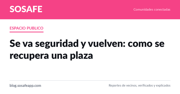 Se va seguridad y vuelven: como se recupera una plaza