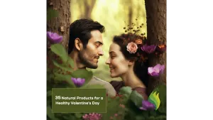Top 35 Natural Products for a Healthy Valentine's Day
