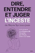 Premier de couverture de «&nbsp;Dire, entendre et juger l’inceste&nbsp;», sous la direction d’Anne-Emmanuelle Demartini, Julie Doyon, Léonore le Caisne, Éditions du Seuil