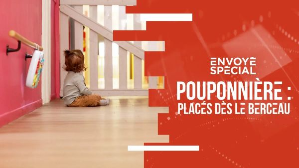 Replay Envoyé spécial : immersion dans une pouponnière de l’ASE à Lille
