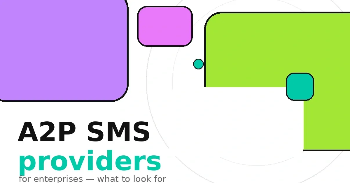 A2P SMS Providers for Enterprises: What to Look For Before You Sign