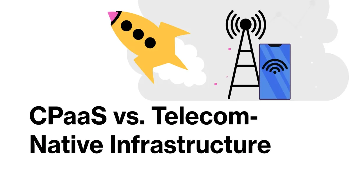 CPaaS vs. Telecom-Native Infrastructure: Which One Actually Delivers?