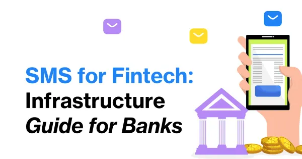 SMS for Fintech: Infrastructure Guide for Banks