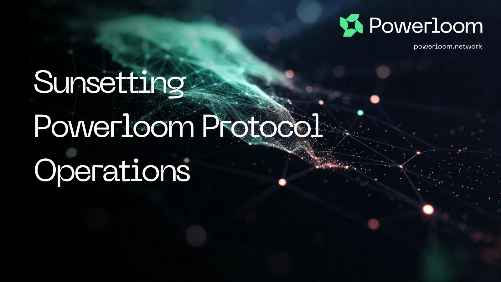 Powerloom Wind-Down: Next Steps for Node Operators, Builders, and the Community