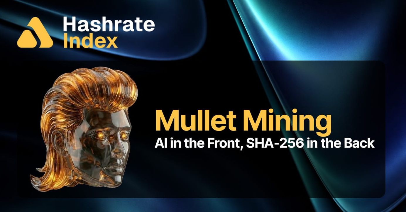 Hashrate Index banner reading "Mullet Mining — AI in the Front, Bitcoin in the Back" on a dark background, green and blue accents, and icon of glass head with gold mullet