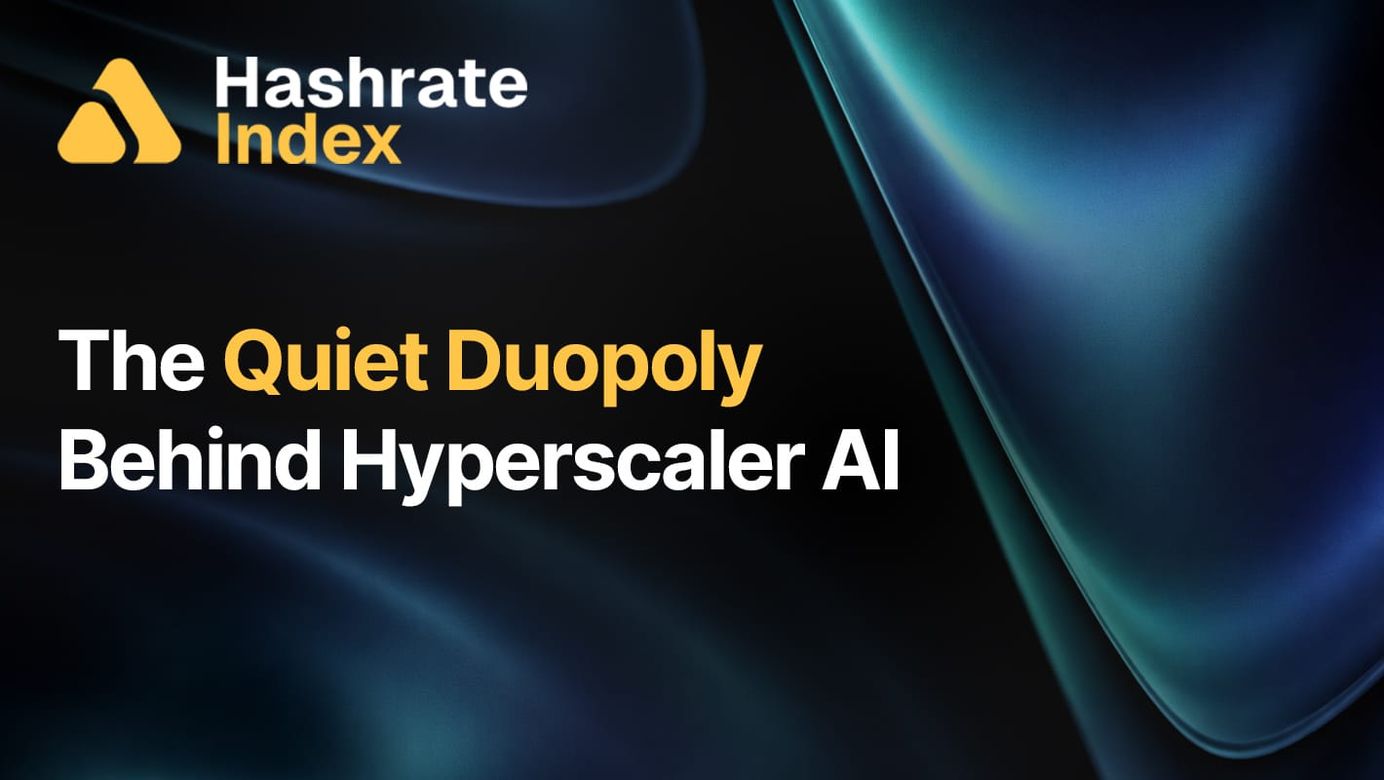 Dark background with a blue-green gradient swirl. Hashrate Index logo in top left. Text: "The Quiet Duopoly Behind Hyperscaler AI"