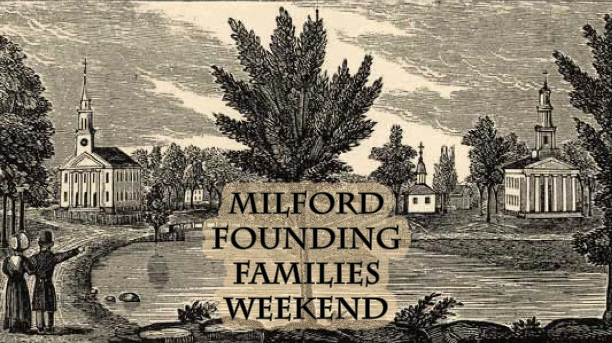 Milford Founding Families Weekend 2024