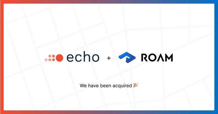 My Startup Roam.ai was acquired by French Geospatial Leader Echo Analytics