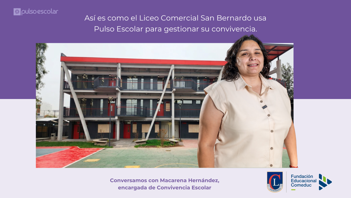 Cómo el Liceo Comercial de San Bernardo gestiona su convivencia con Pulso Escolar