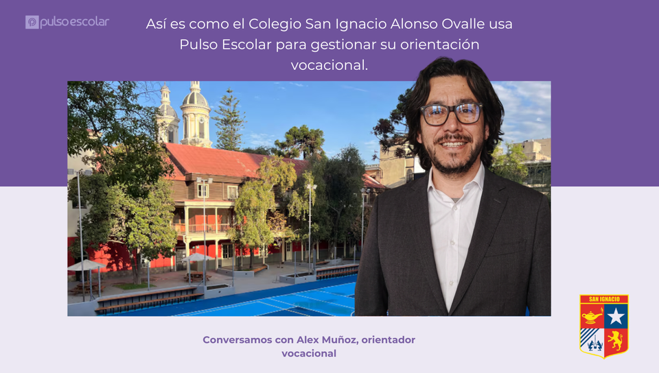 Así es como el Colegio San Ignacio Alonso Ovalle usa Pulso Escolar para gestionar su orientación vocacional.