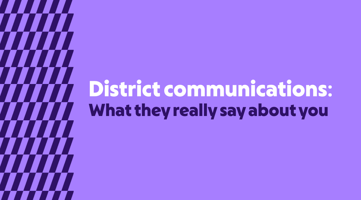 District communications: What they really say about you