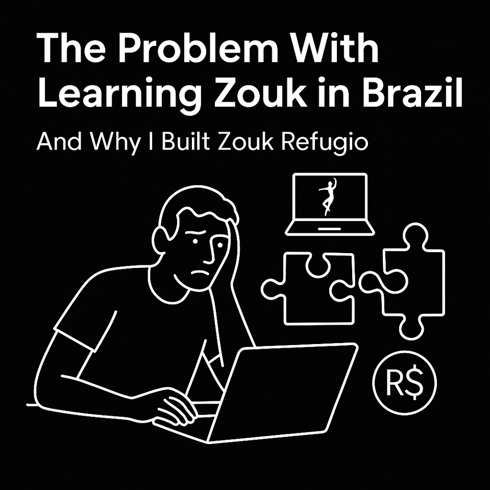 The Problem With Learning Zouk in Brazil (And Why I Built Zouk Refugio)