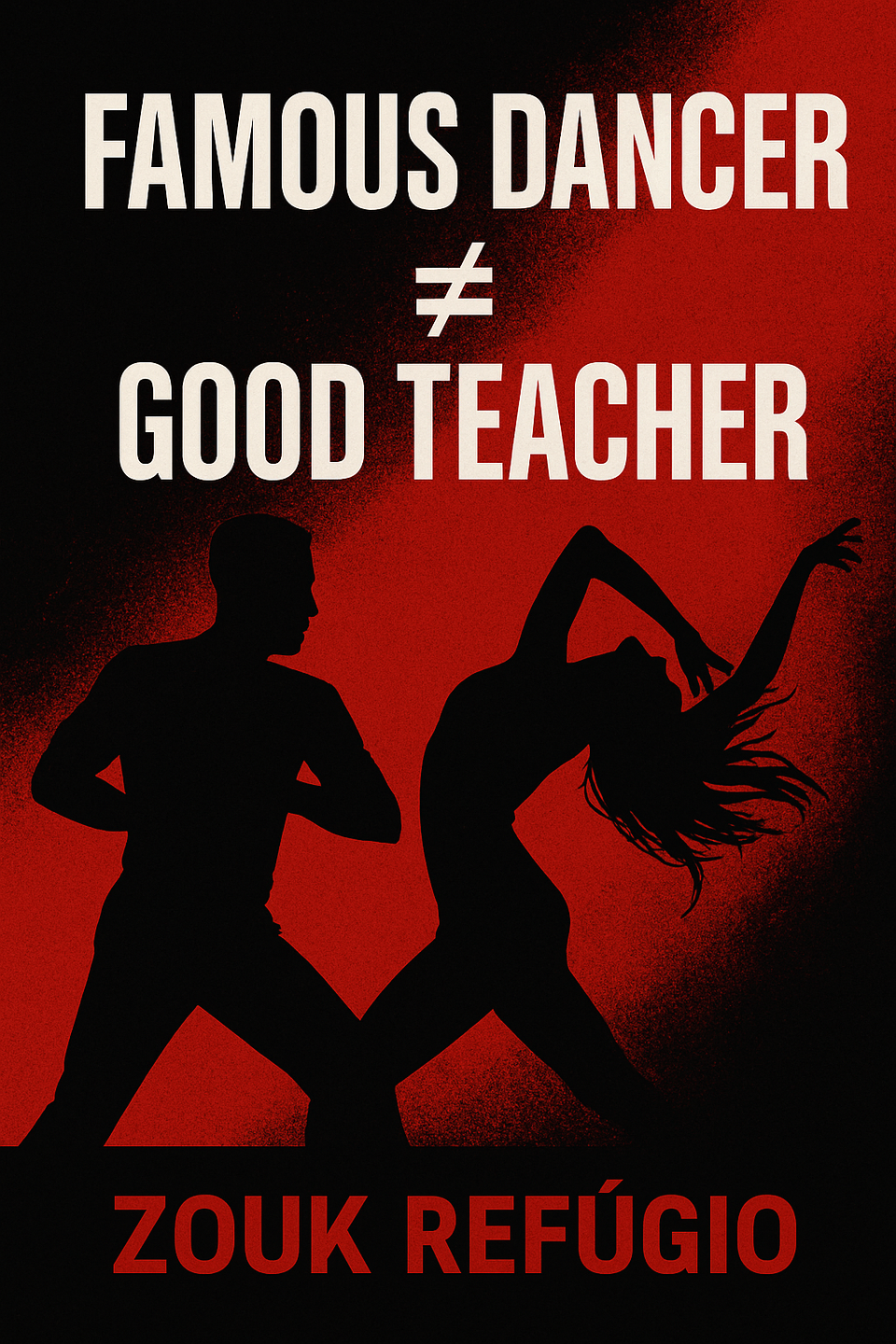 Famous Dancer ≠ Good Teacher