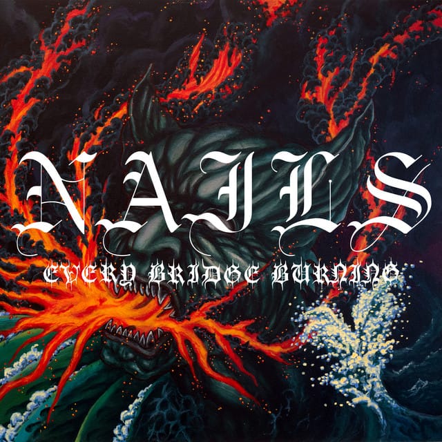 10 Best Metal Albums of 2024 - Nails “Every Bridge Burning” | The Metalverse