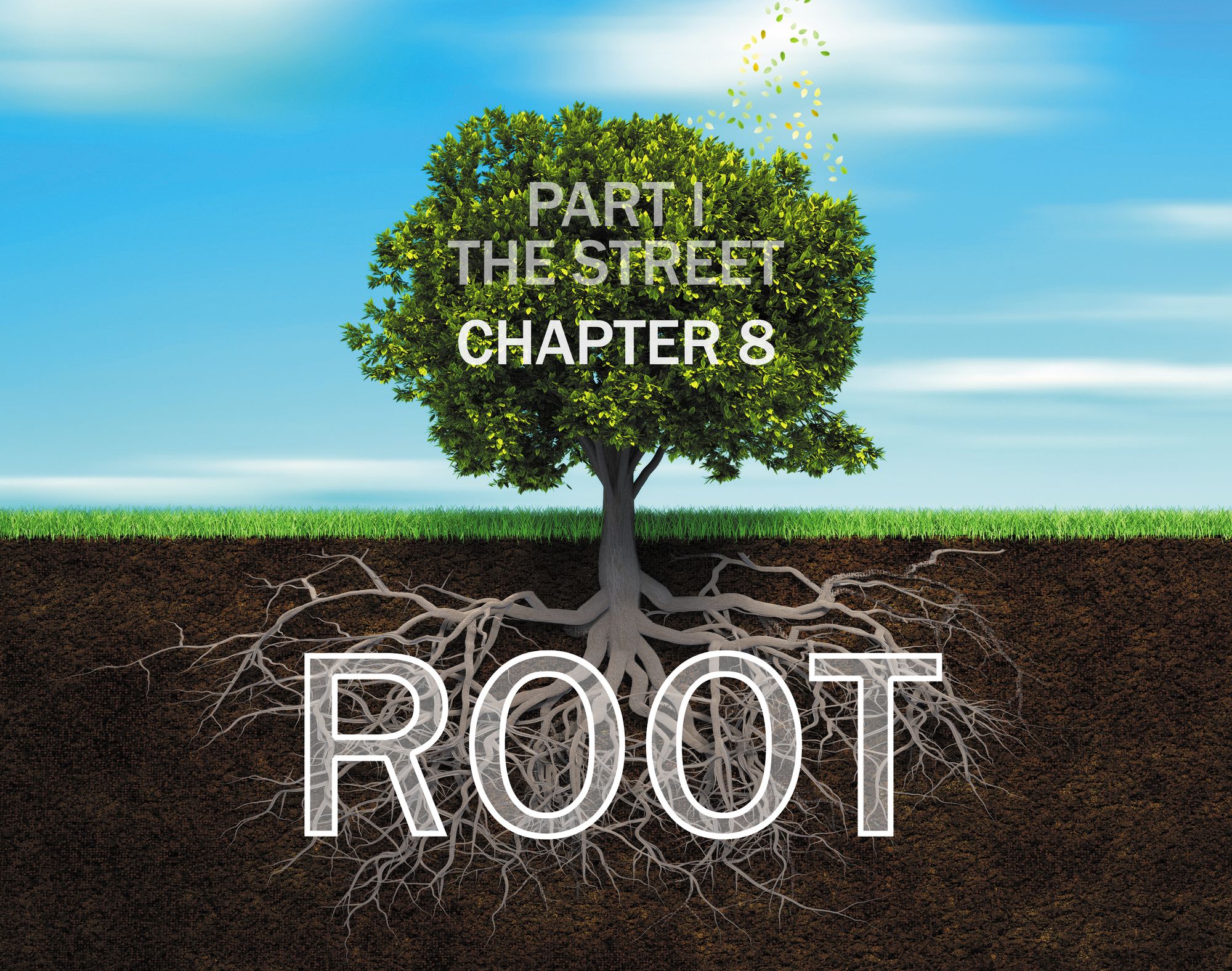 Root: Part I, Chapter 8