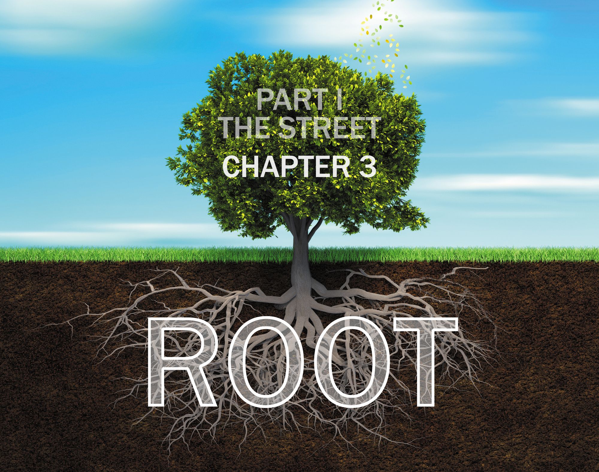 Root: Part I, Chapter 3