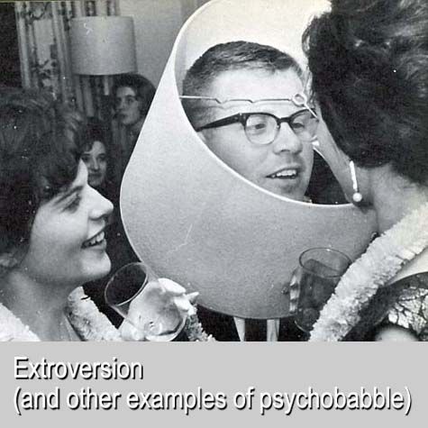 Extroversion (and Other Examples of Psychobabble)