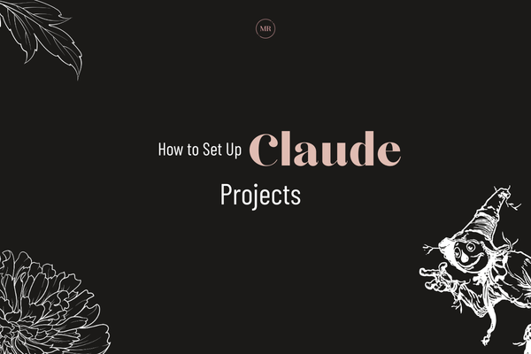 How To Use Claude: Setting Up Projects