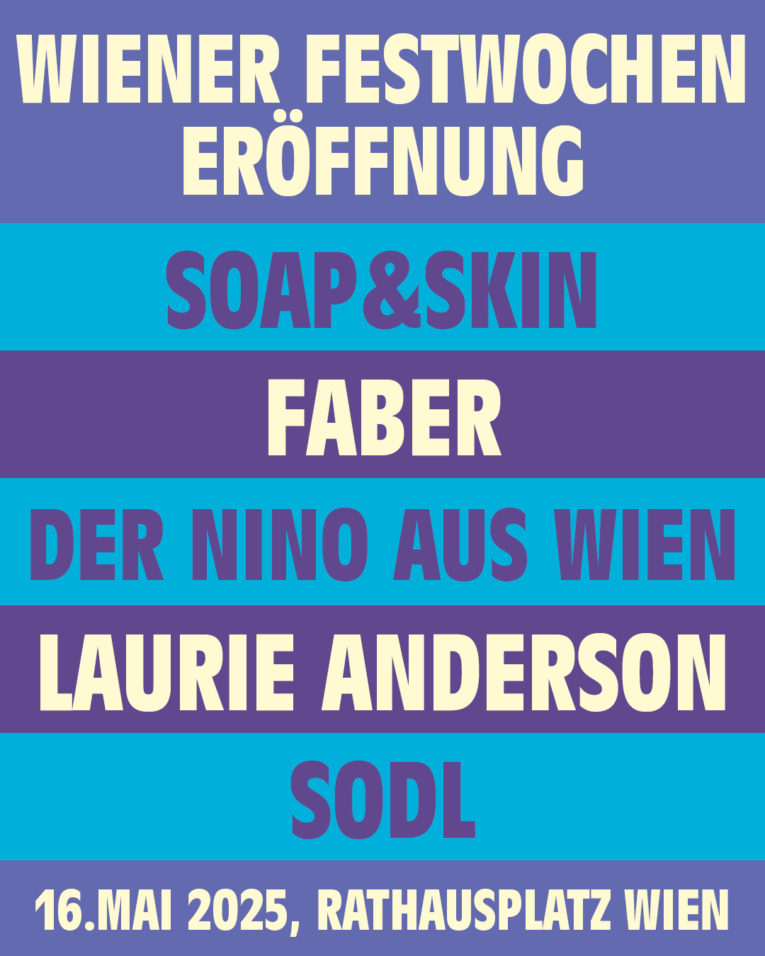 May be an image of text that says 'WIENER FESTWOCHEN ERÖFFNUNG SOAP SOAP&SKIN FABER DER NINO AUS WIEN LAURIE ANDERSON SODL 16.MA 2025, RATHAUSPLATZ WIEN'