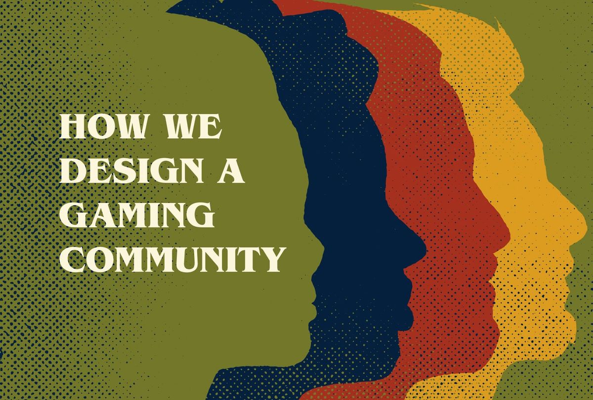 "How we design a gaming community" on a row of silhouettes. 