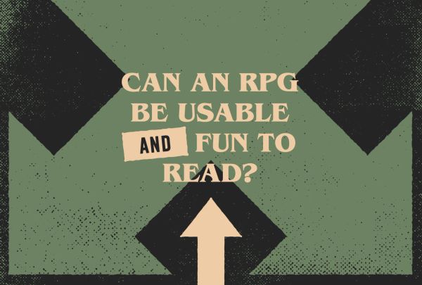 Two arrows pointing in the same but diverging directions with a smaller arrow pointing in the complete opposite direction. It reads: Can an rpg be usable and fun to read?
