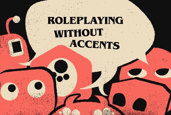 Six strange rpg monsters speak through the same speech bubble, "Roleplaying without accents."