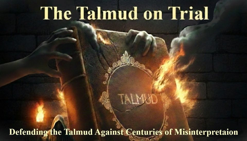 Defending the Talmud Against Centuries of Misinterpretation