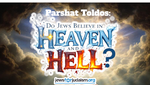 Do Jews Believe In Heaven And Hell?