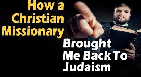 How a Christian Missionary Brought Me Back to Judaism
