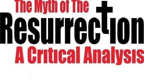 THE MYTH OF JESUS’ RESURRECTION