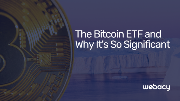 The Bitcoin ETF and Why It's So Significant