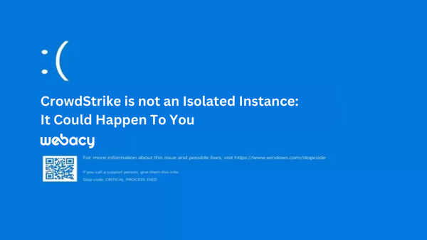 CrowdStrike is not an Isolated Instance: It Could Happen To You