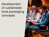 Development of sustainable food packaging concepts