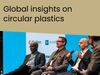 Global insights on circular plastics