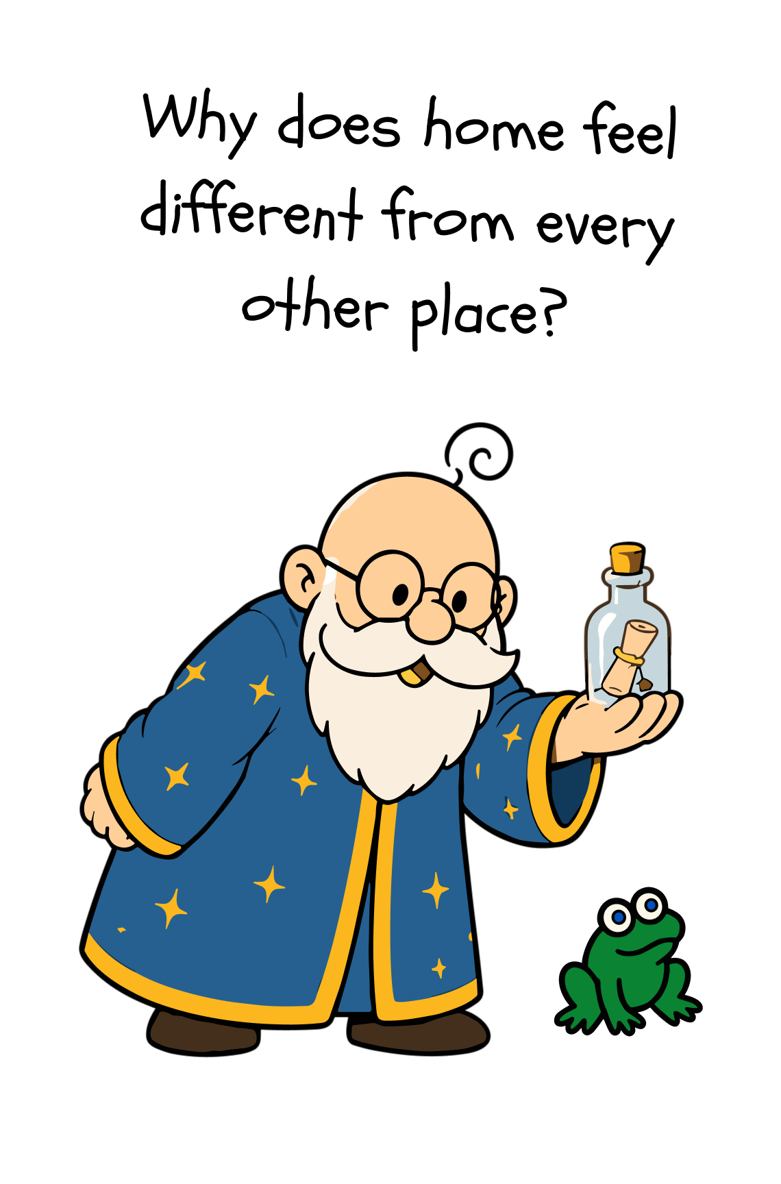 Why does home feel different from every other place?