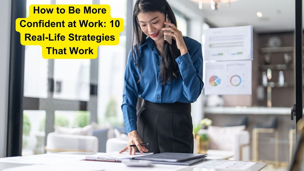 How to Be More Confident at Work: 10 Real-Life Strategies That Work post image