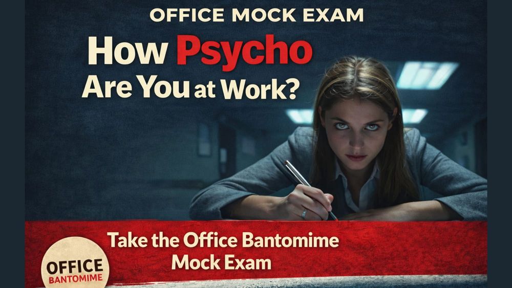 How Psycho Are You at Work? Take the Office Bantomime Mock Exam post image